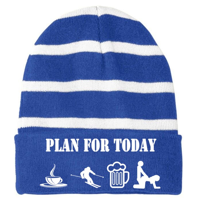 Plan For The Day Coffee Go Skiing And S Funny Ski Gift Striped Beanie with Solid Band