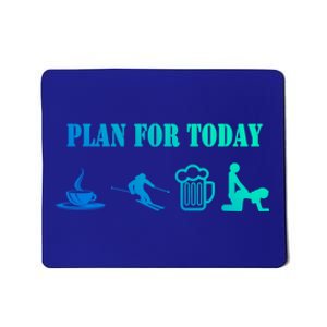 Plan For The Day Coffee Go Skiing And S Funny Ski Cute Gift Mousepad