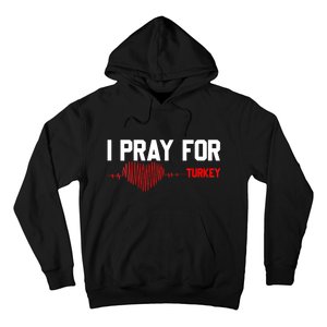 Pray For Turkey, Pray For Türkiye, I Stand With Turkey Hoodie