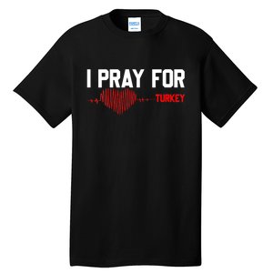 Pray For Turkey, Pray For Türkiye, I Stand With Turkey Tall T-Shirt