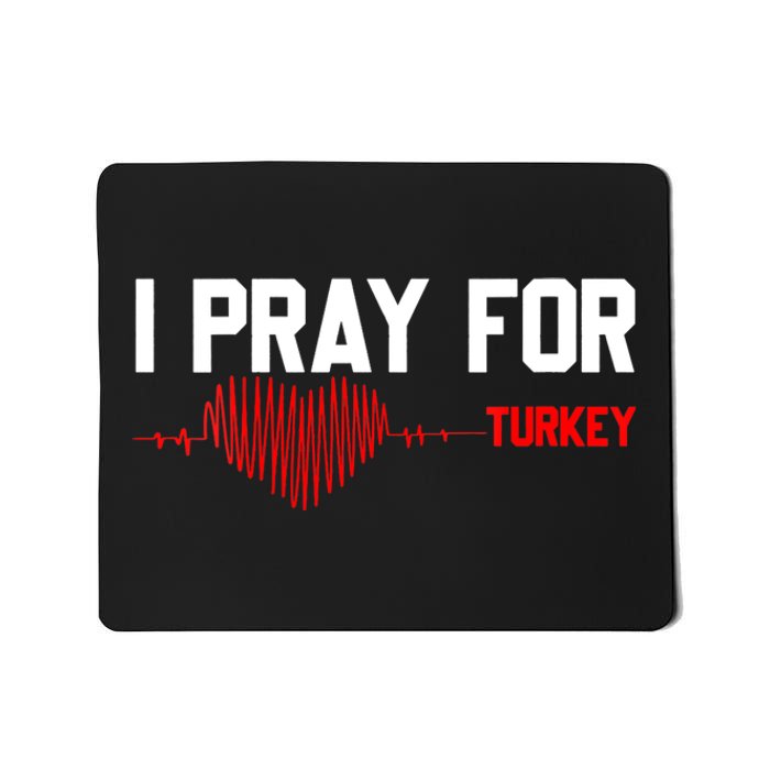 Pray For Turkey, Pray For Türkiye, I Stand With Turkey Mousepad