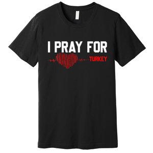 Pray For Turkey, Pray For Türkiye, I Stand With Turkey Premium T-Shirt