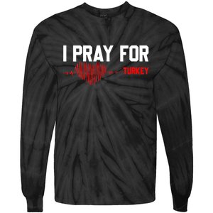 Pray For Turkey, Pray For Türkiye, I Stand With Turkey Tie-Dye Long Sleeve Shirt