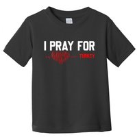 Pray For Turkey, Pray For Türkiye, I Stand With Turkey Toddler T-Shirt