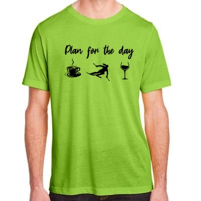 Plan For The Day Coffee Go Skiing And Wine Funny Skier Ski Great Gift Adult ChromaSoft Performance T-Shirt