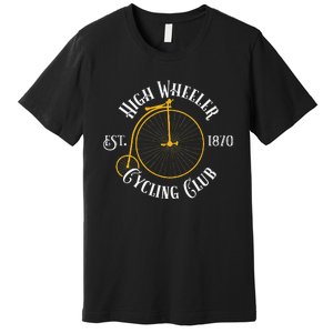 Penny Farthing T High Wheeler Cycling Club Bicycle Premium T-Shirt