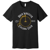 Penny Farthing T High Wheeler Cycling Club Bicycle Premium T-Shirt