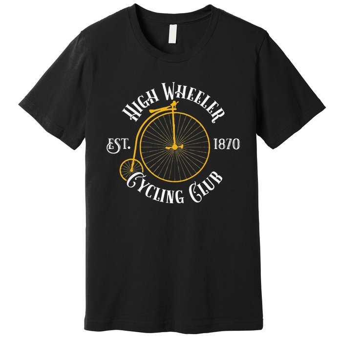 Penny Farthing T High Wheeler Cycling Club Bicycle Premium T-Shirt