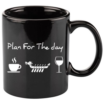 Plan For The Day Coffee Dragon Boat Wine Funny Gift 11oz C Handle Ceramic Mug