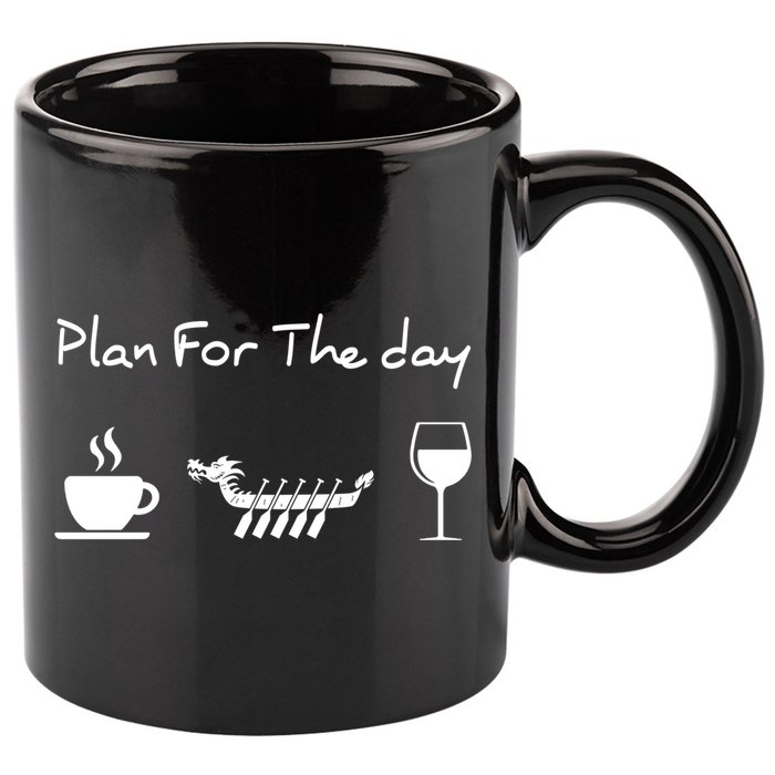 Plan For The Day Coffee Dragon Boat Wine Funny Gift 11oz C Handle Ceramic Mug