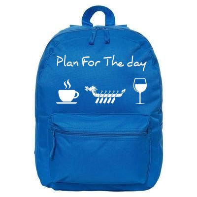 Plan For The Day Coffee Dragon Boat Wine Funny Gift 16 in Basic Backpack