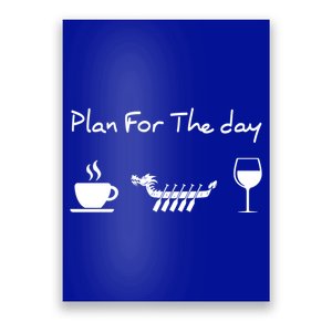 Plan For The Day Coffee Dragon Boat Wine Funny Gift Poster