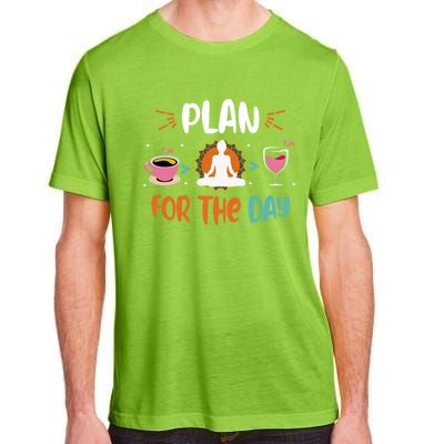 Plan For The Day Coffee Yoga Meditation Wine Lover Namaste Gift Adult ChromaSoft Performance T-Shirt