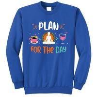 Plan For The Day Coffee Yoga Meditation Wine Lover Namaste Gift Sweatshirt