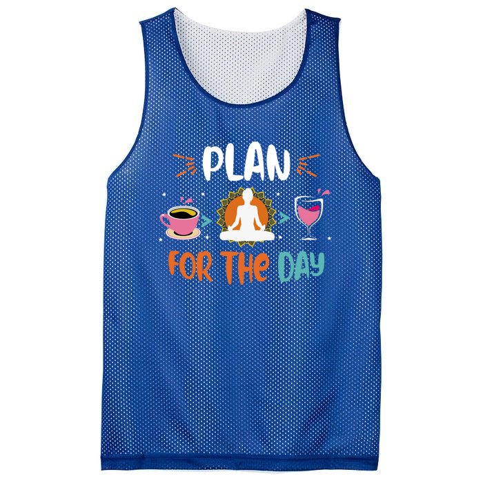 Plan For The Day Coffee Yoga Meditation Wine Lover Namaste Gift Mesh Reversible Basketball Jersey Tank