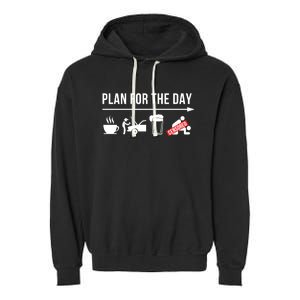 Plan For The Day Car Mechanic Coffee Beer Fun Gift Garment-Dyed Fleece Hoodie