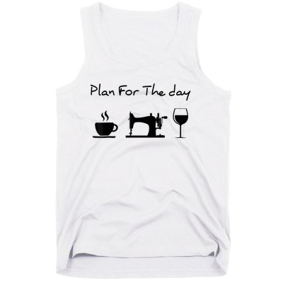 Plan For The Day Coffee Sewing Machine Wine Funny Lover Tank Top