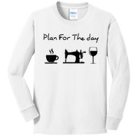 Plan For The Day Coffee Sewing Machine Wine Funny Lover Kids Long Sleeve Shirt