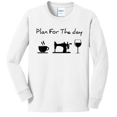 Plan For The Day Coffee Sewing Machine Wine Funny Lover Kids Long Sleeve Shirt