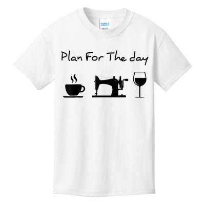 Plan For The Day Coffee Sewing Machine Wine Funny Lover Kids T-Shirt