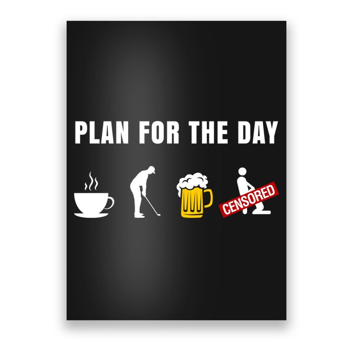 Plan For The Day Funny Husband Poster