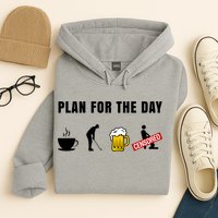 Plan For The Day Funny Husband Hoodie