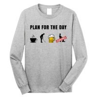 Plan For The Day Funny Husband Long Sleeve Shirt