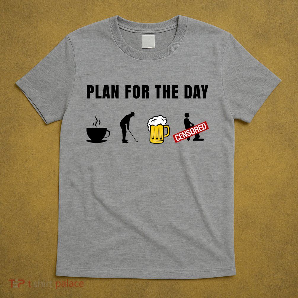 Plan For The Day Funny Husband T-Shirt