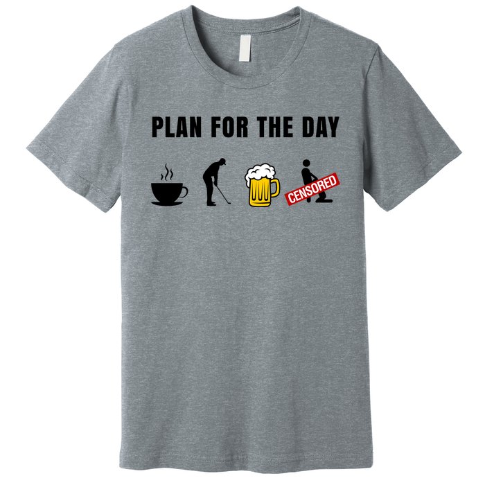 Plan For The Day Funny Husband Premium T-Shirt