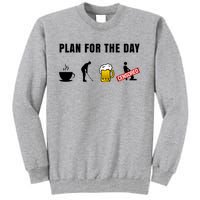 Plan For The Day Funny Husband Tall Sweatshirt