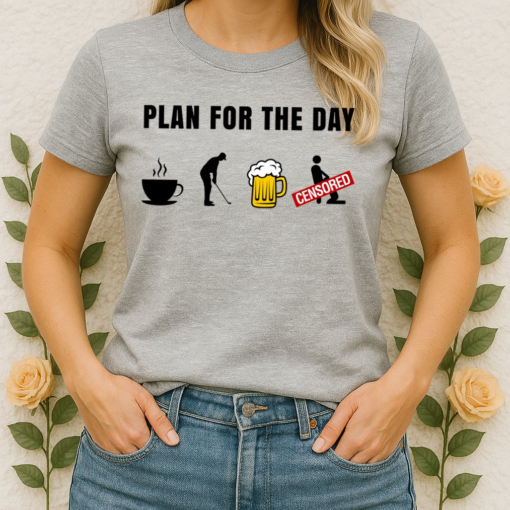 Plan For The Day Funny Husband Womens T-Shirt