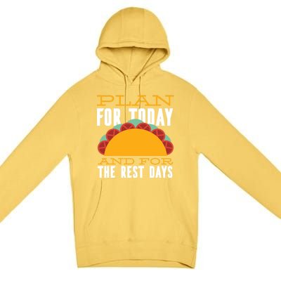 Plan For Today And The Rest Days Funny Gift Premium Pullover Hoodie