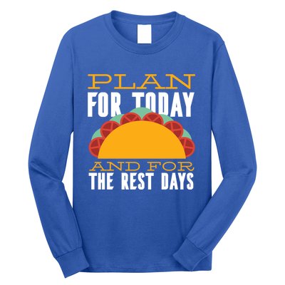 Plan For Today And The Rest Days Funny Gift Long Sleeve Shirt