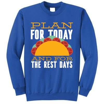 Plan For Today And The Rest Days Funny Gift Sweatshirt