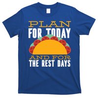 Plan For Today And The Rest Days Funny Gift T-Shirt