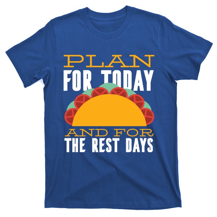 Plan For Today And The Rest Days Funny Gift T-Shirt