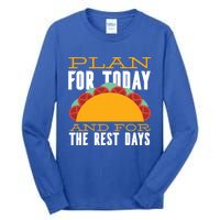 Plan For Today And The Rest Days Funny Gift Tall Long Sleeve T-Shirt