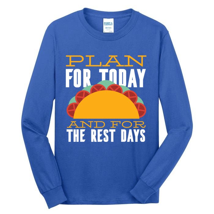 Plan For Today And The Rest Days Funny Gift Tall Long Sleeve T-Shirt