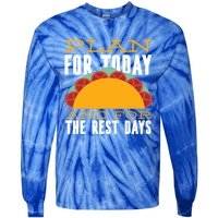 Plan For Today And The Rest Days Funny Gift Tie-Dye Long Sleeve Shirt