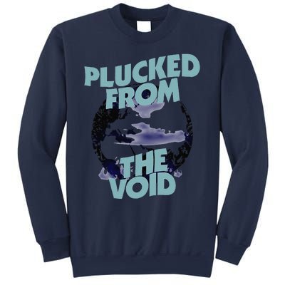 Plucked From The Void Funny Design Sweatshirt