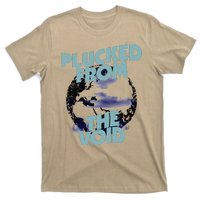 Plucked From The Void Funny Design T-Shirt