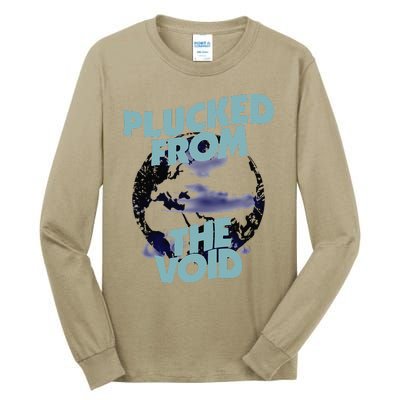 Plucked From The Void Funny Design Tall Long Sleeve T-Shirt