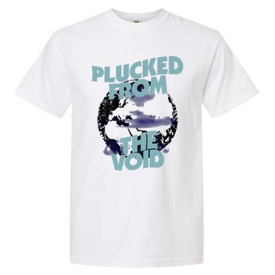 Plucked From The Void Funny Design Garment-Dyed Heavyweight T-Shirt