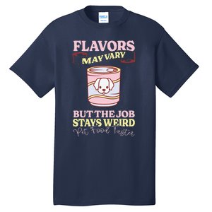 Pet Food Tasting Pet Food Taster Taster For Pet Food Tall T-Shirt