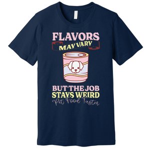 Pet Food Tasting Pet Food Taster Taster For Pet Food Premium T-Shirt