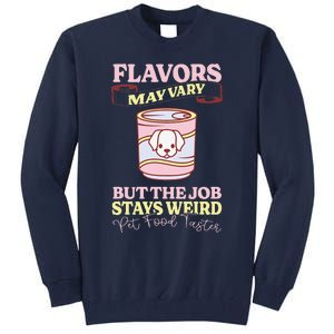 Pet Food Tasting Pet Food Taster Taster For Pet Food Tall Sweatshirt