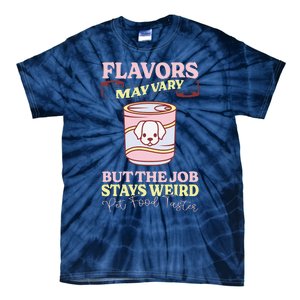 Pet Food Tasting Pet Food Taster Taster For Pet Food Tie-Dye T-Shirt