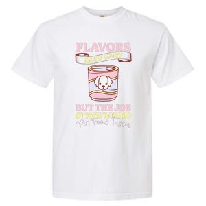 Pet Food Tasting Pet Food Taster Taster For Pet Food Garment-Dyed Heavyweight T-Shirt