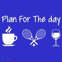 Plan For The Day Coffee Tennis And Wine Tennis Lover Gift Premium T-Shirt