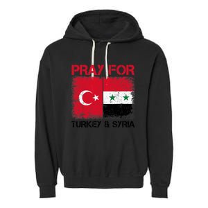 Pray For Turkey & Syria Flag Protect Turkey Syria Earthquake Garment-Dyed Fleece Hoodie